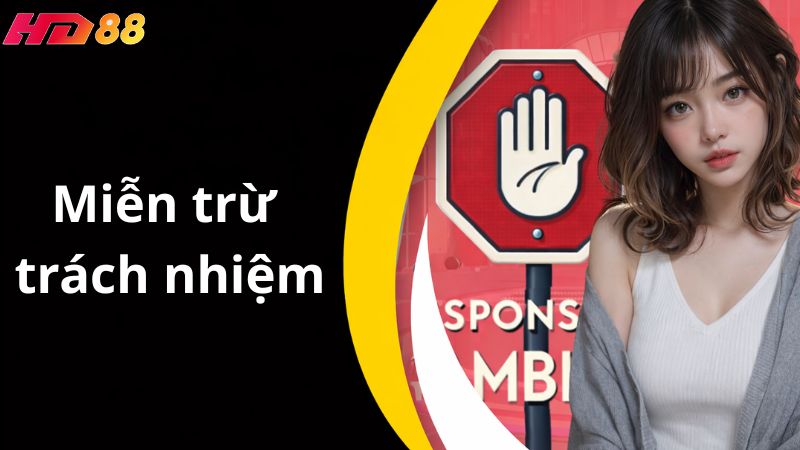 Tại HD88 cần phải có quy định miễn trừ trách nhiệm HD88